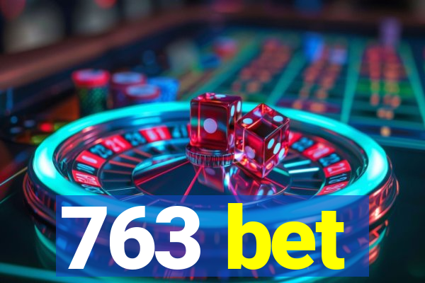 763 bet